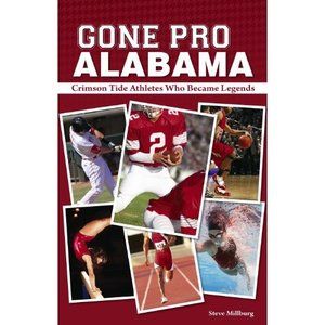 Gone Pro: Alabama: The Crimson Tide Athletes Who Became Legends (Paperback)
